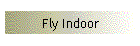 Fly Indoor