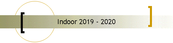 Indoor 2019 - 2020
