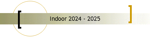 Indoor 2024 - 2025